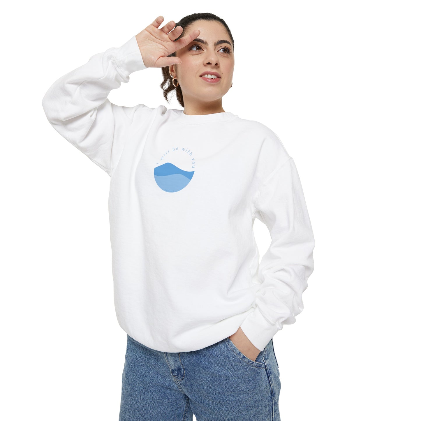 I Will Be With You Garment-Dyed Sweatshirt Isaiah 43:2