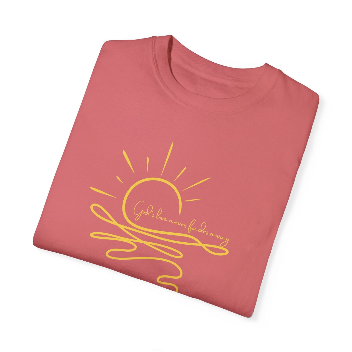 God's Love Never Fades Garment-Dyed T-shirt