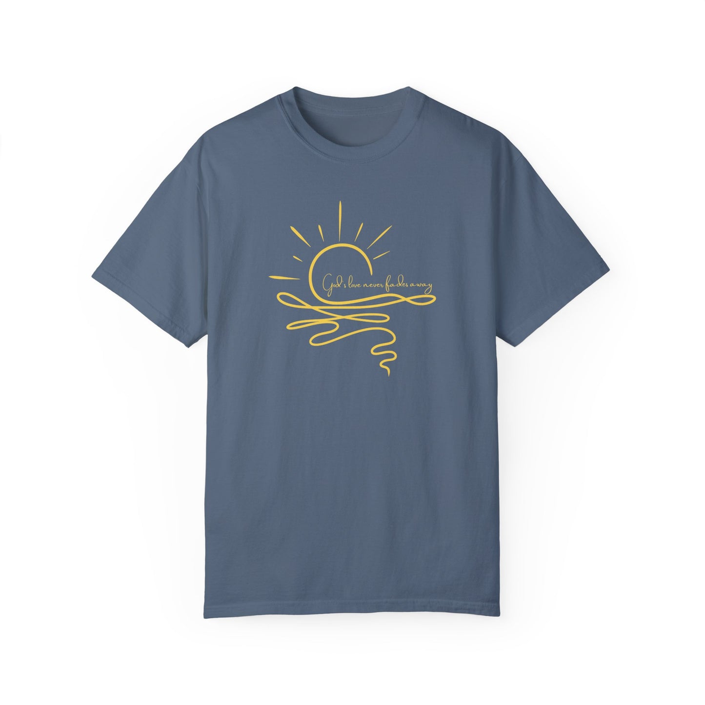 God's Love Never Fades Garment-Dyed T-shirt