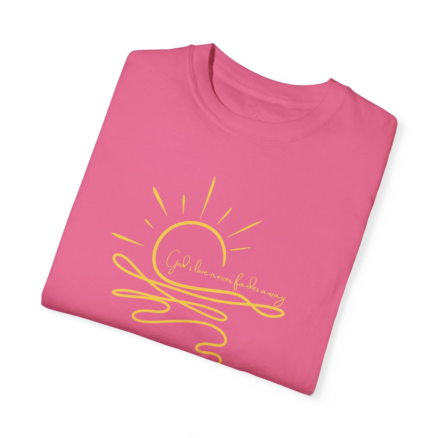 God's Love Never Fades Garment-Dyed T-shirt