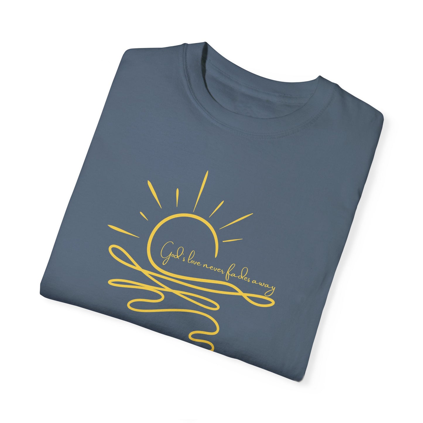 God's Love Never Fades Garment-Dyed T-shirt