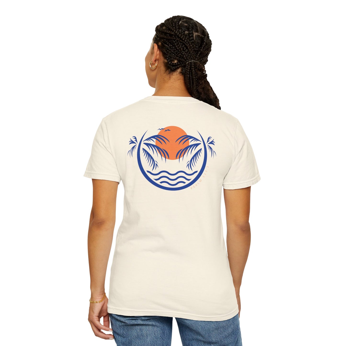 Where The Sun Sets Garment-Dyed T-shirt Psalm 113:3